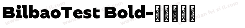 BilbaoTest Bold字体转换